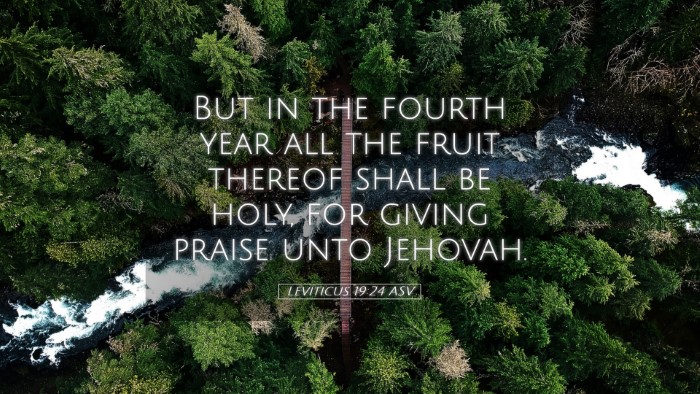 Picture 05 - Leviticus 19:24 ASV Desktop Wallpaper - But in the fourth year all the fruit thereof - Desktop Bible Verse Wallpaper