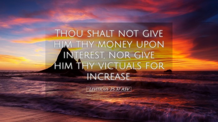 Picture 05 - Leviticus 25:37 ASV Desktop Wallpaper - Thou shalt not give him thy money upon interest, - Desktop Bible Verse Wallpaper