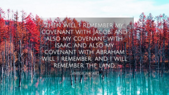 Picture 05 - Leviticus 26:42 ASV Desktop Wallpaper - then will I remember my covenant with Jacob; and - Desktop Bible Verse Wallpaper