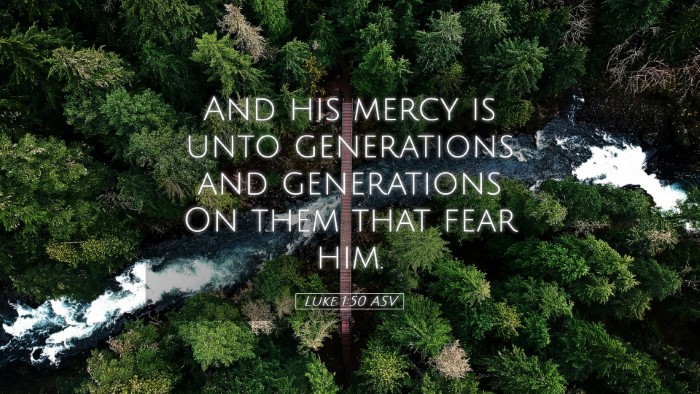 Picture 05 - Luke 1:50 ASV Desktop Wallpaper - And his mercy is unto generations and generations - Desktop Bible Verse Wallpaper