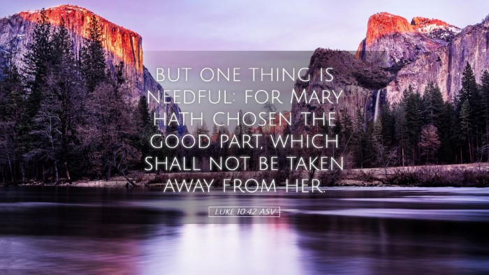 Picture 05 - Luke 10:42 ASV Desktop Wallpaper - but one thing is needful: for Mary hath chosen - Desktop Bible Verse Wallpaper