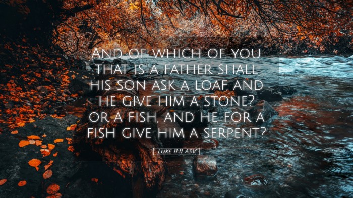 Picture 05 - Luke 11:11 ASV Desktop Wallpaper - And of which of you that is a father shall his - Desktop Bible Verse Wallpaper