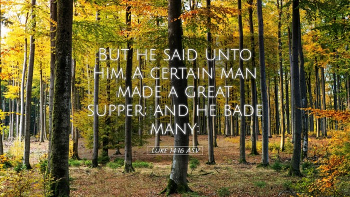 Picture 05 - Luke 14:16 ASV Desktop Wallpaper - But he said unto him, A certain man made a great - Desktop Bible Verse Wallpaper