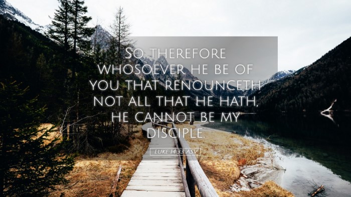 Picture 05 - Luke 14:33 ASV Desktop Wallpaper - So therefore whosoever he be of you that - Desktop Bible Verse Wallpaper