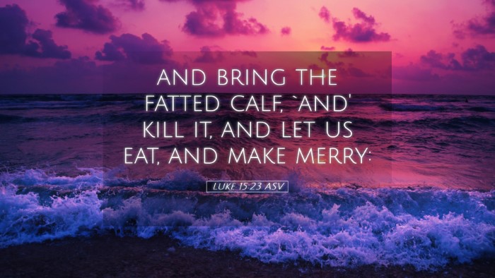 Picture 05 - Luke 15:23 ASV Desktop Wallpaper - and bring the fatted calf, `and' kill it, and let - Desktop Bible Verse Wallpaper
