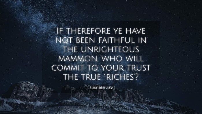Picture 05 - Luke 16:11 ASV Desktop Wallpaper - If therefore ye have not been faithful in the - Desktop Bible Verse Wallpaper