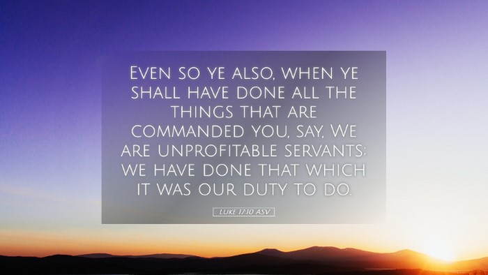 Picture 05 - Luke 17:10 ASV Desktop Wallpaper - Even so ye also, when ye shall have done all the - Desktop Bible Verse Wallpaper