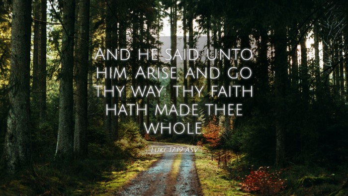 Picture 05 - Luke 17:19 ASV Desktop Wallpaper - And he said unto him, Arise, and go thy way: thy - Desktop Bible Verse Wallpaper