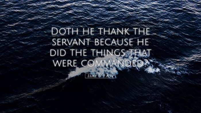Picture 05 - Luke 17:9 ASV Desktop Wallpaper - Doth he thank the servant because he did the - Desktop Bible Verse Wallpaper