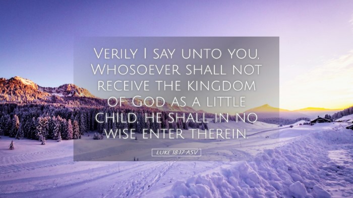 Picture 05 - Luke 18:17 ASV Desktop Wallpaper - Verily I say unto you, Whosoever shall not - Desktop Bible Verse Wallpaper