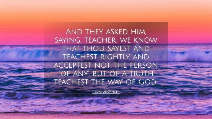 Picture 05 - Luke 20:21 ASV Desktop Wallpaper - And they asked him, saying, Teacher, we know that - Desktop Bible Verse Wallpaper