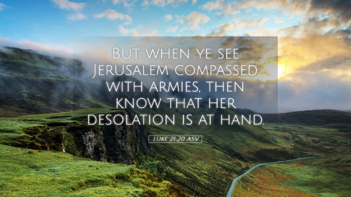 Picture 05 - Luke 21:20 ASV Desktop Wallpaper - But when ye see Jerusalem compassed with armies, - Desktop Bible Verse Wallpaper