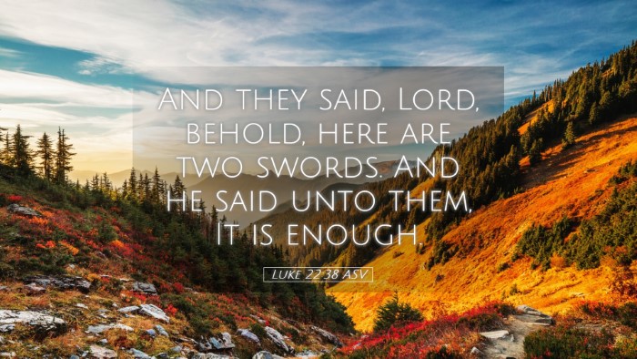 Picture 05 - Luke 22:38 ASV Desktop Wallpaper - And they said, Lord, behold, here are two swords. - Desktop Bible Verse Wallpaper