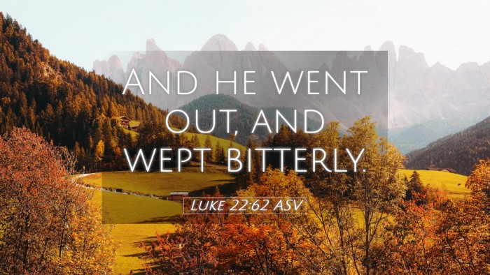 Picture 05 - Luke 22:62 ASV Desktop Wallpaper - And he went out, and wept - Desktop Bible Verse Wallpaper