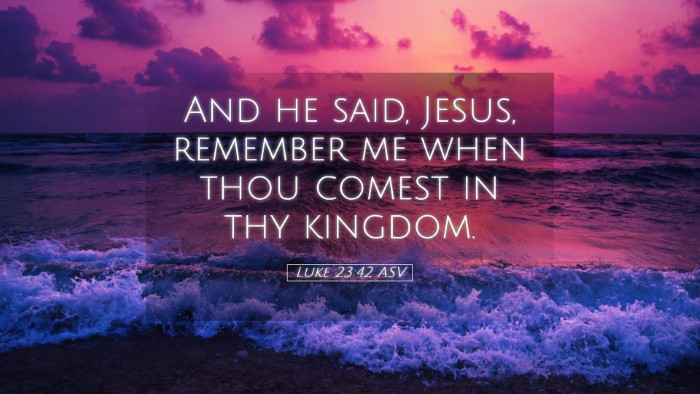 Picture 05 - Luke 23:42 ASV Desktop Wallpaper - And he said, Jesus, remember me when thou comest - Desktop Bible Verse Wallpaper