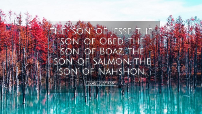 Picture 05 - Luke 3:32 ASV Desktop Wallpaper - the `son' of Jesse, the `son' of Obed, the `son' - Desktop Bible Verse Wallpaper
