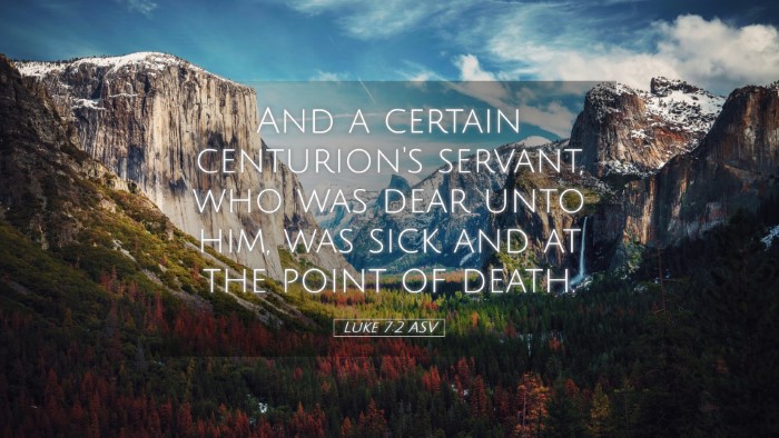 Picture 05 - Luke 7:2 ASV Desktop Wallpaper - And a certain centurion's servant, who was dear - Desktop Bible Verse Wallpaper