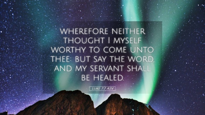 Picture 05 - Luke 7:7 ASV Desktop Wallpaper - wherefore neither thought I myself worthy to come - Desktop Bible Verse Wallpaper