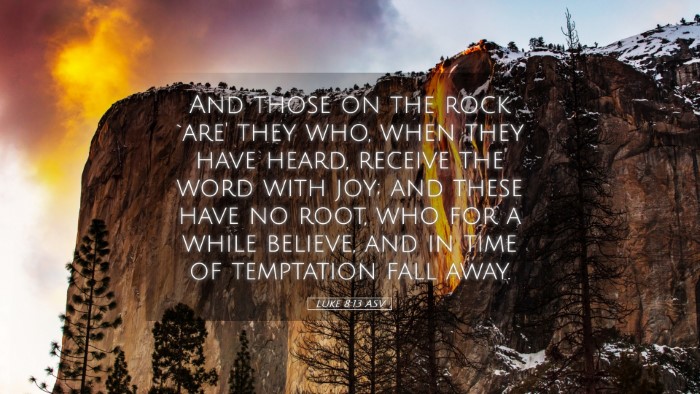 Picture 05 - Luke 8:13 ASV Desktop Wallpaper - And those on the rock `are' they who, when they - Desktop Bible Verse Wallpaper