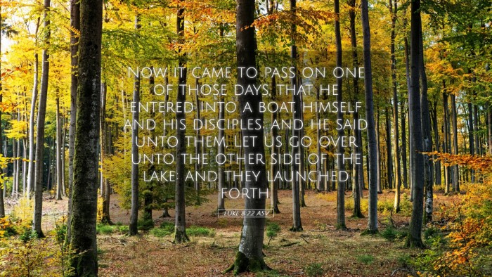 Picture 05 - Luke 8:22 ASV Desktop Wallpaper - Now it came to pass on one of those days, that he - Desktop Bible Verse Wallpaper