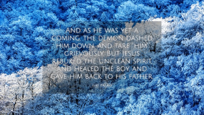 Picture 05 - Luke 9:42 ASV Desktop Wallpaper - And as he was yet a coming, the demon dashed him - Desktop Bible Verse Wallpaper