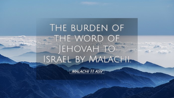 Picture 05 - Malachi 1:1 ASV Desktop Wallpaper - The burden of the word of Jehovah to Israel by - Desktop Bible Verse Wallpaper