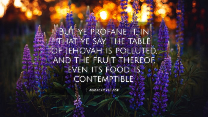Picture 05 - Malachi 1:12 ASV Desktop Wallpaper - But ye profane it, in that ye say, The table of - Desktop Bible Verse Wallpaper
