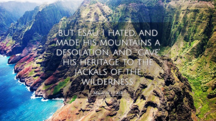 Picture 05 - Malachi 1:3 ASV Desktop Wallpaper - but Esau I hated, and made his mountains a - Desktop Bible Verse Wallpaper