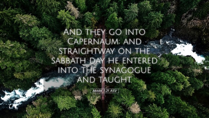 Picture 05 - Mark 1:21 ASV Desktop Wallpaper - And they go into Capernaum; and straightway on - Desktop Bible Verse Wallpaper