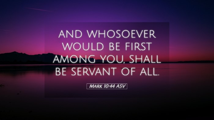 Picture 05 - Mark 10:44 ASV Desktop Wallpaper - and whosoever would be first among you, shall be - Desktop Bible Verse Wallpaper