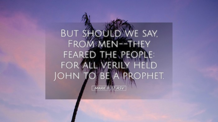 Picture 05 - Mark 11:32 ASV Desktop Wallpaper - But should we say, From men--they feared the - Desktop Bible Verse Wallpaper