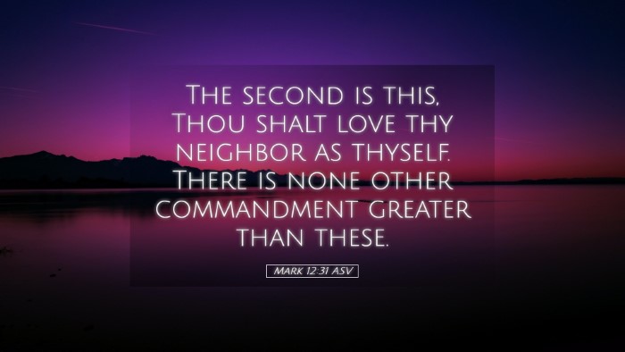 Picture 05 - Mark 12:31 ASV Desktop Wallpaper - The second is this, Thou shalt love thy neighbor - Desktop Bible Verse Wallpaper