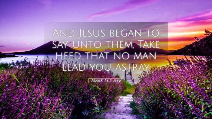 Picture 05 - Mark 13:5 ASV Desktop Wallpaper - And Jesus began to say unto them, Take heed that - Desktop Bible Verse Wallpaper