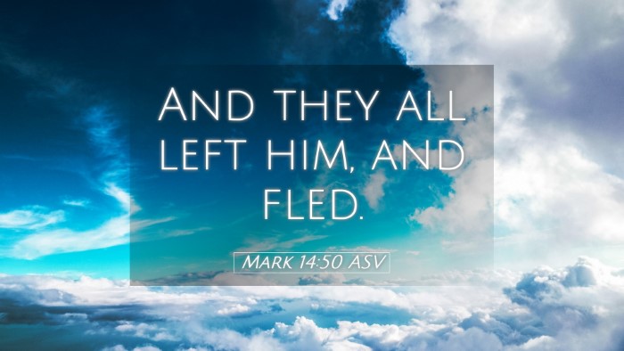 Picture 05 - Mark 14:50 ASV Desktop Wallpaper - And they all left him, and - Desktop Bible Verse Wallpaper