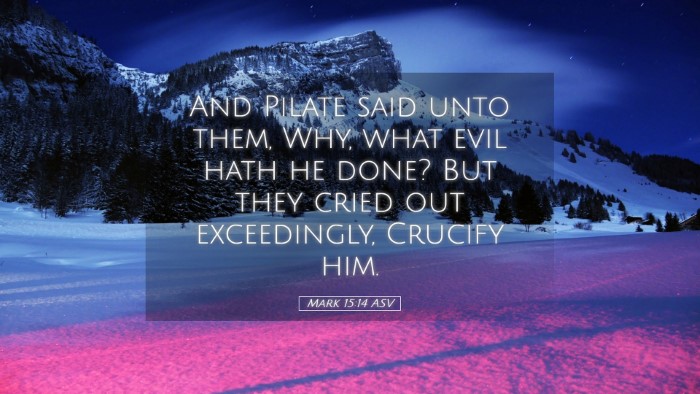 Picture 05 - Mark 15:14 ASV Desktop Wallpaper - And Pilate said unto them, Why, what evil hath he - Desktop Bible Verse Wallpaper