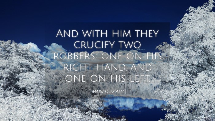 Picture 05 - Mark 15:27 ASV Desktop Wallpaper - And with him they crucify two robbers; one on his - Desktop Bible Verse Wallpaper