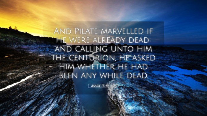 Picture 05 - Mark 15:44 ASV Desktop Wallpaper - And Pilate marvelled if he were already dead: and - Desktop Bible Verse Wallpaper