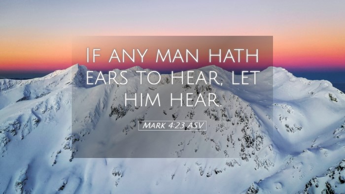 Picture 05 - Mark 4:23 ASV Desktop Wallpaper - If any man hath ears to hear, let him - Desktop Bible Verse Wallpaper