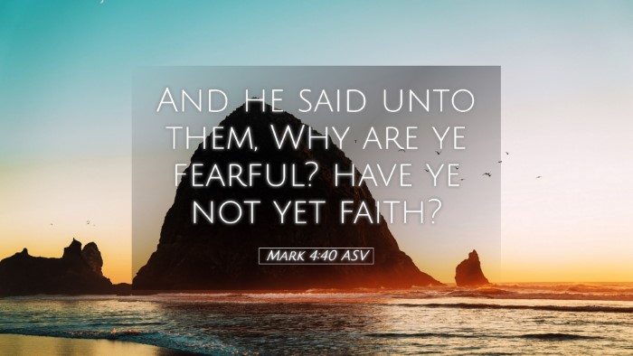 Picture 05 - Mark 4:40 ASV Desktop Wallpaper - And he said unto them, Why are ye fearful? have - Desktop Bible Verse Wallpaper