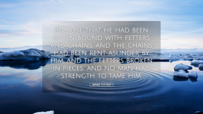 Picture 05 - Mark 5:4 ASV Desktop Wallpaper - because that he had been often bound with fetters - Desktop Bible Verse Wallpaper