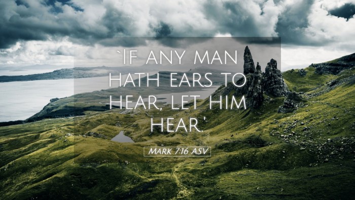 Picture 05 - Mark 7:16 ASV Desktop Wallpaper - `If any man hath ears to hear, let him - Desktop Bible Verse Wallpaper