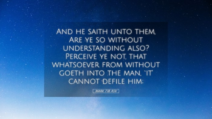 Picture 05 - Mark 7:18 ASV Desktop Wallpaper - And he saith unto them, Are ye so without - Desktop Bible Verse Wallpaper