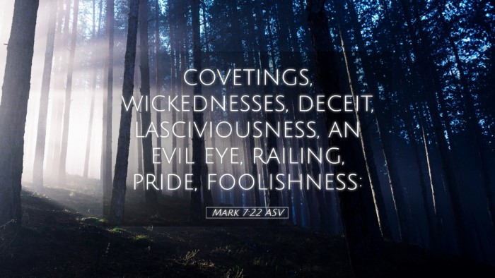 Picture 05 - Mark 7:22 ASV Desktop Wallpaper - covetings, wickednesses, deceit, lasciviousness, - Desktop Bible Verse Wallpaper