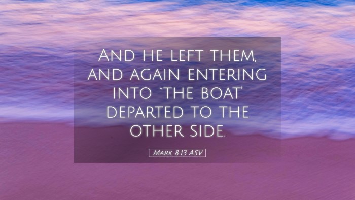 Picture 05 - Mark 8:13 ASV Desktop Wallpaper - And he left them, and again entering into `the - Desktop Bible Verse Wallpaper