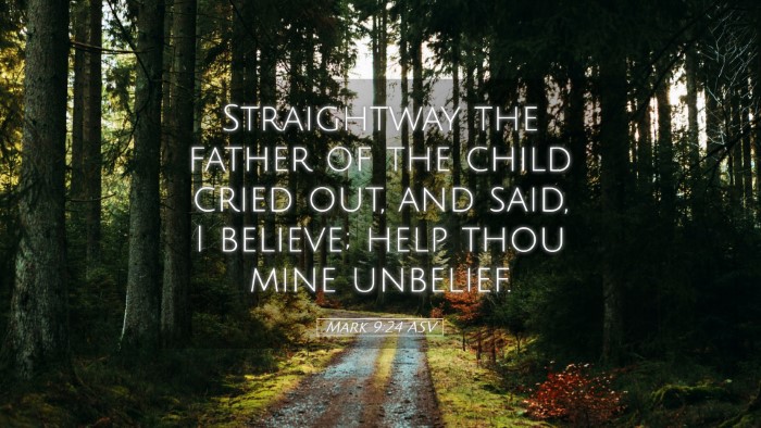 Picture 05 - Mark 9:24 ASV Desktop Wallpaper - Straightway the father of the child cried out, - Desktop Bible Verse Wallpaper