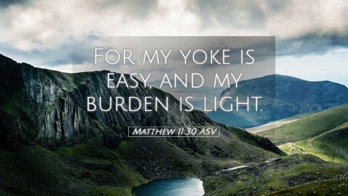 Picture 05 - Matthew 11:30 ASV Desktop Wallpaper - For my yoke is easy, and my burden is - Desktop Bible Verse Wallpaper