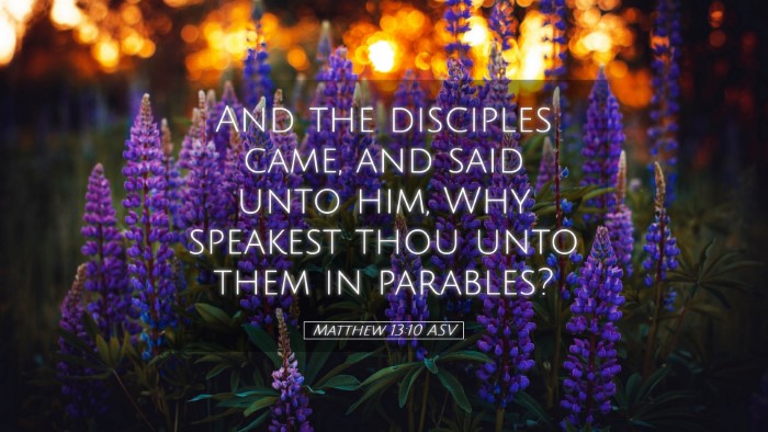 Picture 05 - Matthew 13:10 ASV Desktop Wallpaper - And the disciples came, and said unto him, Why - Desktop Bible Verse Wallpaper