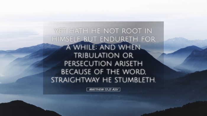 Picture 05 - Matthew 13:21 ASV Desktop Wallpaper - yet hath he not root in himself, but endureth for - Desktop Bible Verse Wallpaper