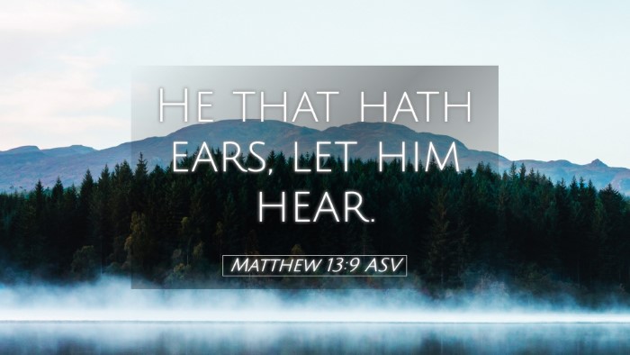 Picture 05 - Matthew 13:9 ASV Desktop Wallpaper - He that hath ears, let him - Desktop Bible Verse Wallpaper