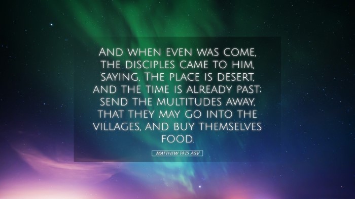 Picture 05 - Matthew 14:15 ASV Desktop Wallpaper - And when even was come, the disciples came to - Desktop Bible Verse Wallpaper